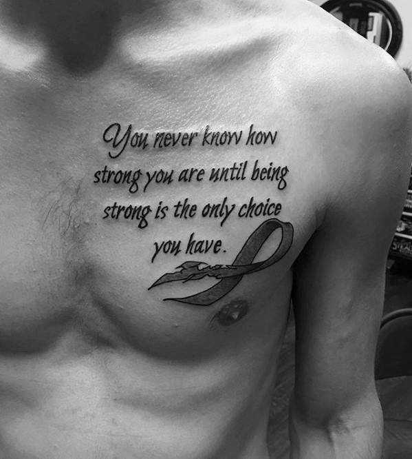 Cancer ribbon guys chest quote strength tattoo