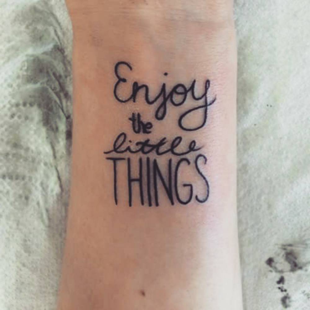 Enjoy The Little Things Tattoo