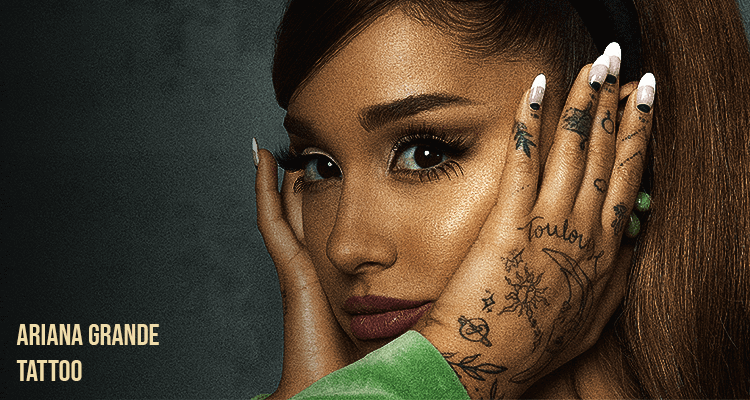 15 Ariana Grande's Tattoos and their Wonderful Meaning