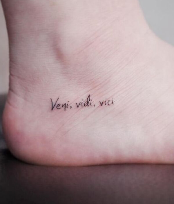 Veni Vidi Vici tattoo on the foot
