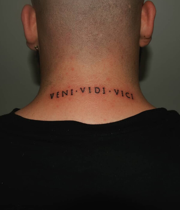 Veni Vidi Vici tattoo on the neck