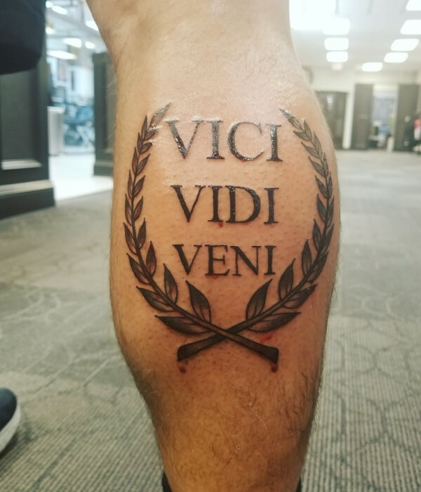 Veni Vidi Vici= I Came, I Saw, I Conquered! #Tattoo #tattoosession #ta