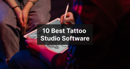 10 Best Software for Tattoo Studios in 2023