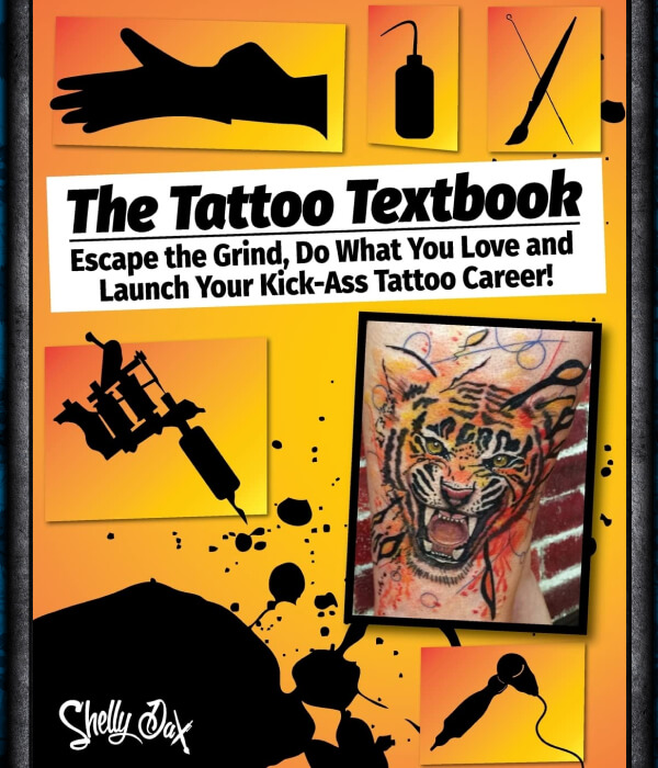 The Tattoo Textbook_ Escape the Grind, Do What You Love, and Launch Your Kick-Ass Tattoo Career
