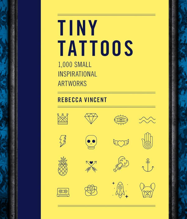 Tiny Tattoos_ 1,000 Small Inspirational Artworks