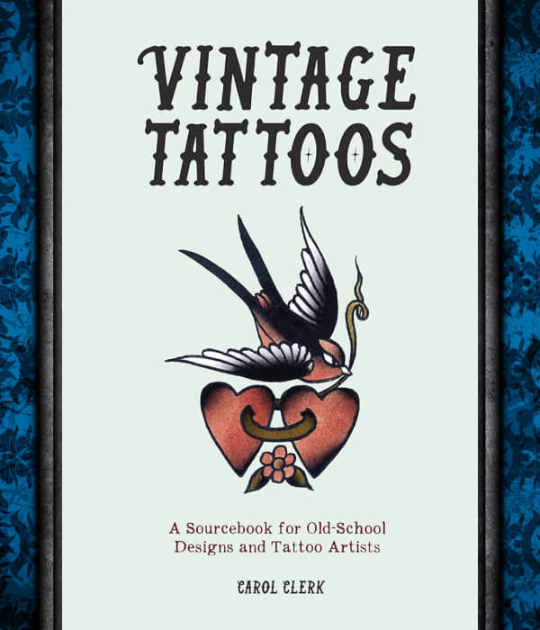 Vintage Tattoos_ A Sourcebook for Old-School Designs and Tattoo Artists