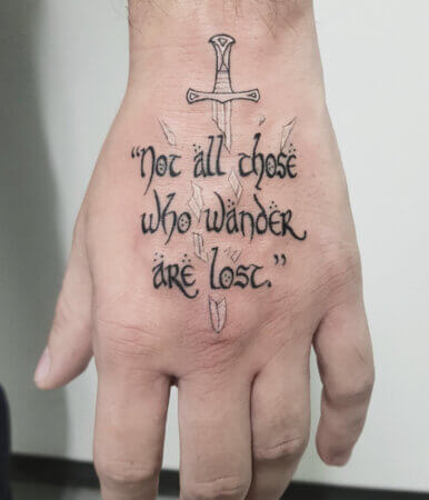 "Not all those who wander are lost" - Tattoo